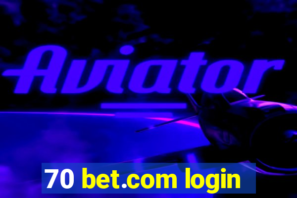 70 bet.com login