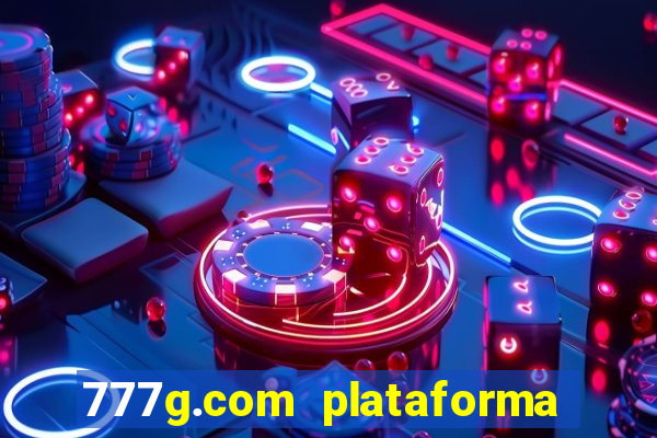 777g.com plataforma de jogos