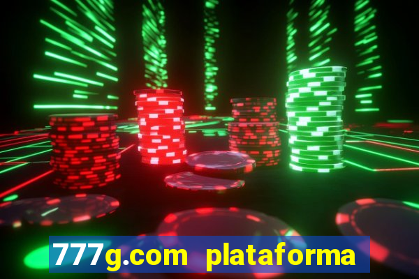 777g.com plataforma de jogos