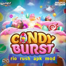 rio rush apk mod dinheiro infinito