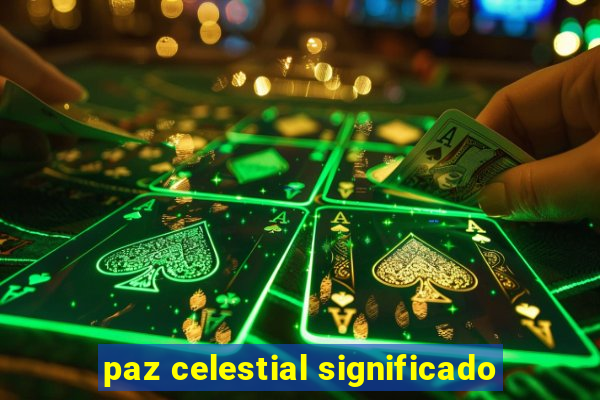 paz celestial significado