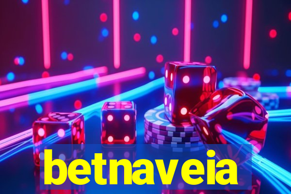 betnaveia