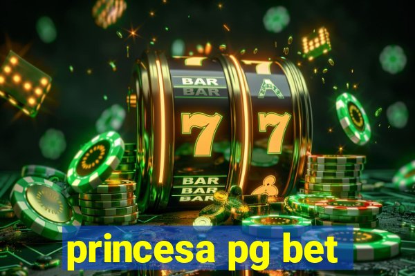 princesa pg bet