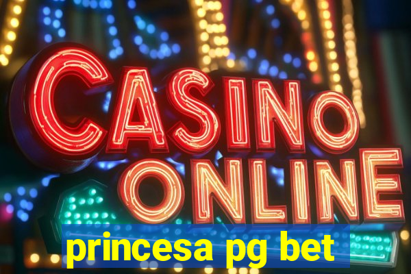 princesa pg bet