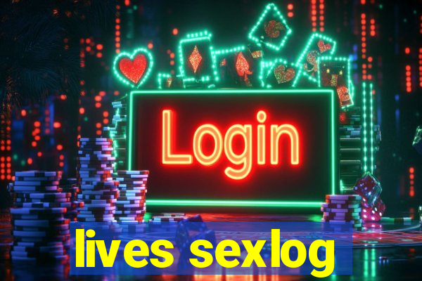 lives sexlog