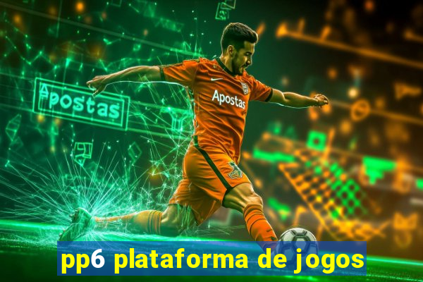 pp6 plataforma de jogos