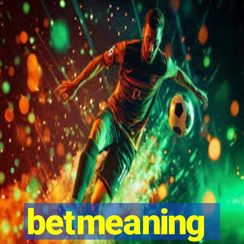 betmeaning