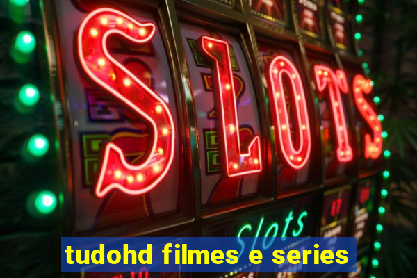 tudohd filmes e series