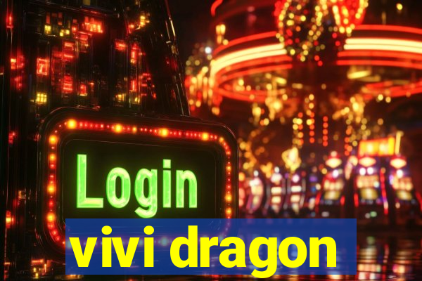 vivi dragon