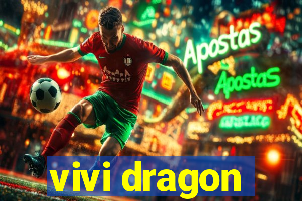 vivi dragon