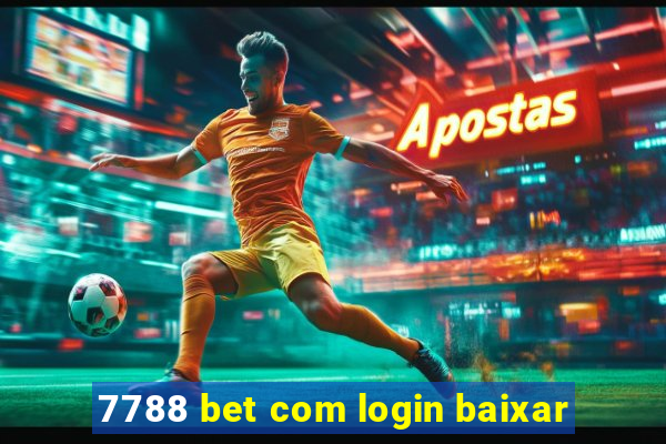 7788 bet com login baixar