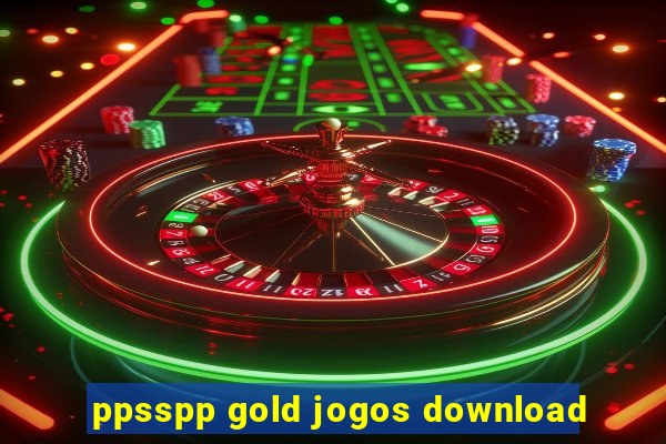 ppsspp gold jogos download