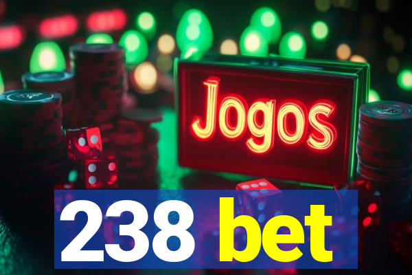 238 bet