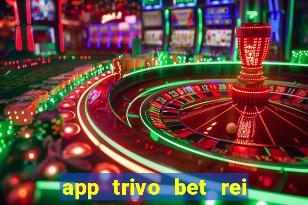 app trivo bet rei do bicho