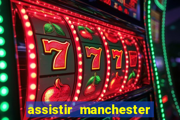 assistir manchester city futemax