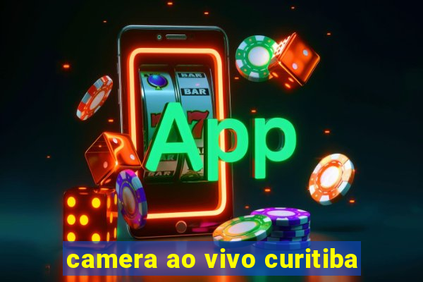 camera ao vivo curitiba