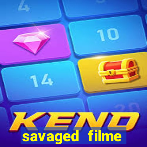 savaged filme completo dublado