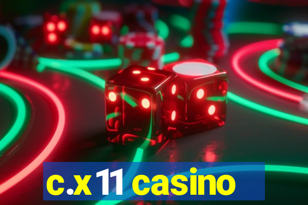 c.x11 casino