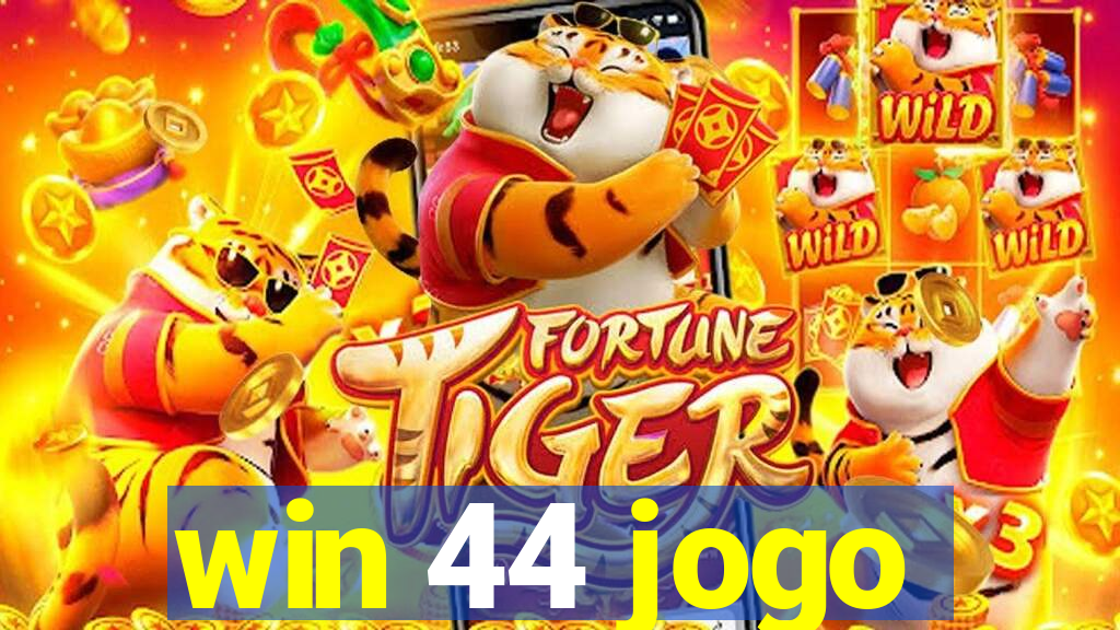 win 44 jogo