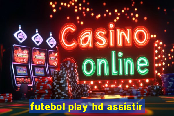 futebol play hd assistir