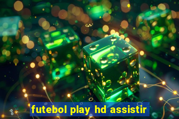 futebol play hd assistir