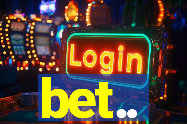 bet..