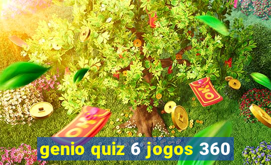 genio quiz 6 jogos 360