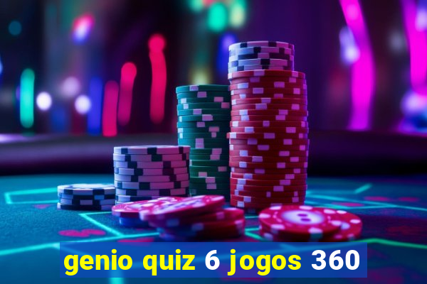genio quiz 6 jogos 360
