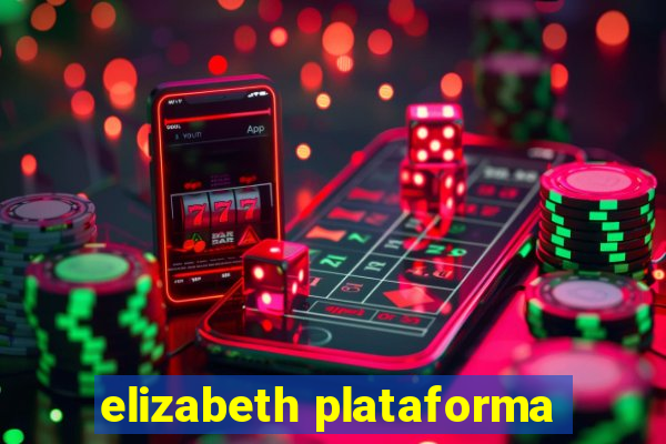 elizabeth plataforma