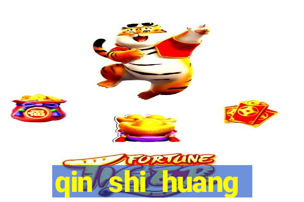 qin shi huang esposa qin shi huang quem foi