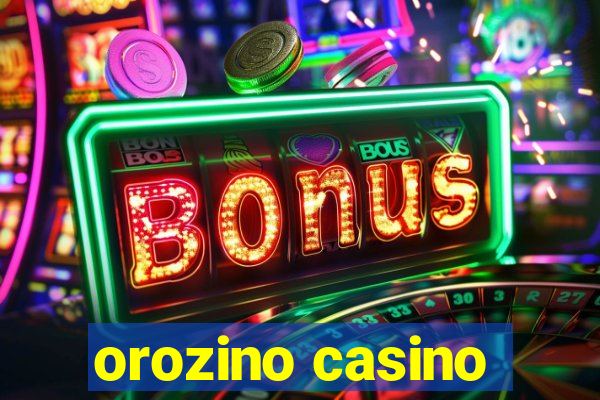 orozino casino