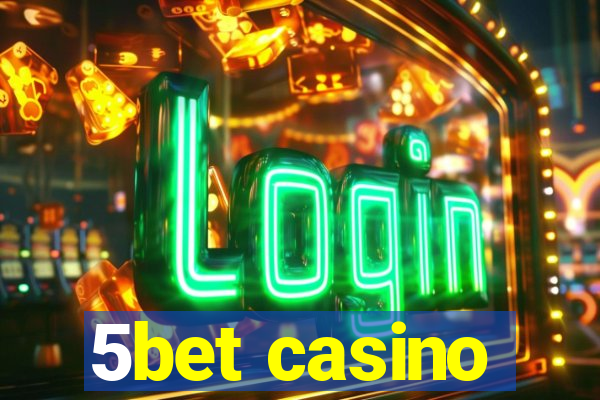 5bet casino