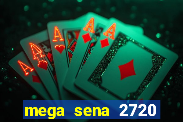 mega sena 2720 giga sena