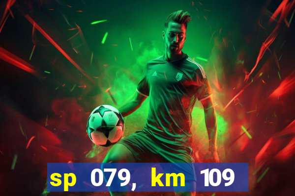 sp 079, km 109 metros 800