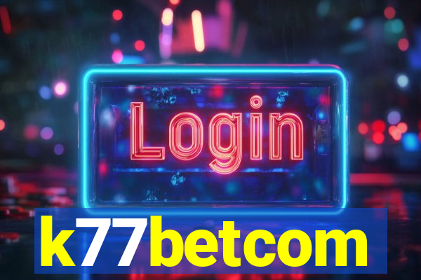 k77betcom