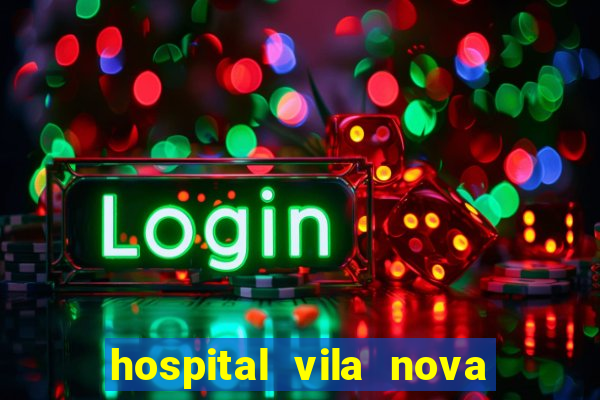 hospital vila nova star trabalhe conosco