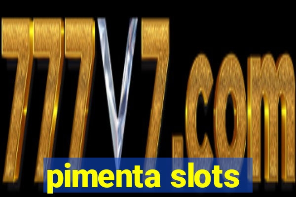 pimenta slots