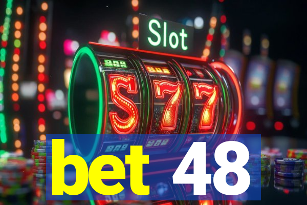 bet 48