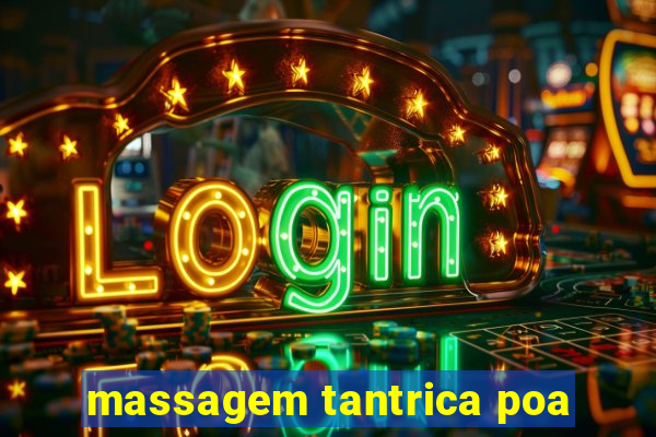 massagem tantrica poa