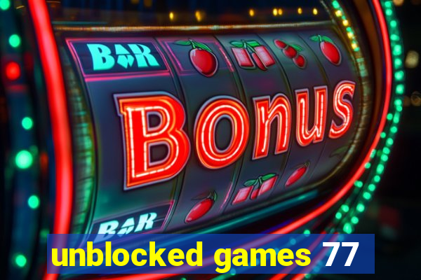 unblocked games 77