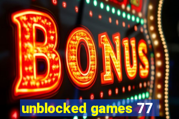unblocked games 77