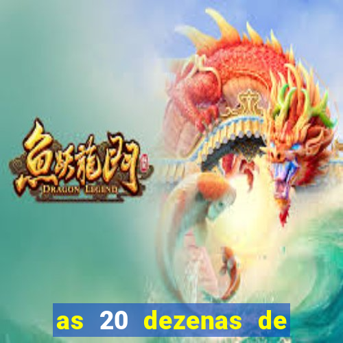 as 20 dezenas de ouro da dupla sena