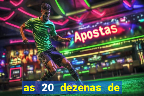 as 20 dezenas de ouro da dupla sena