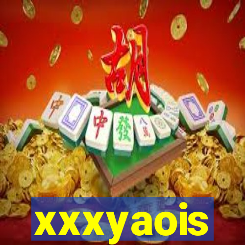 xxxyaois