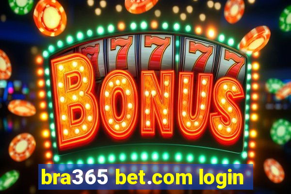 bra365 bet.com login
