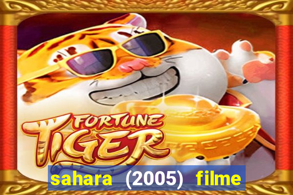 sahara (2005) filme completo dublado