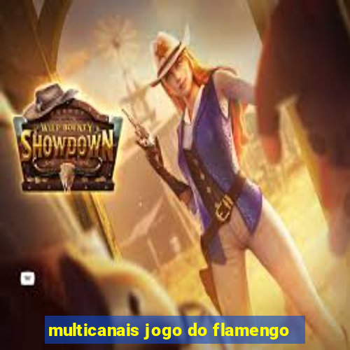 multicanais jogo do flamengo