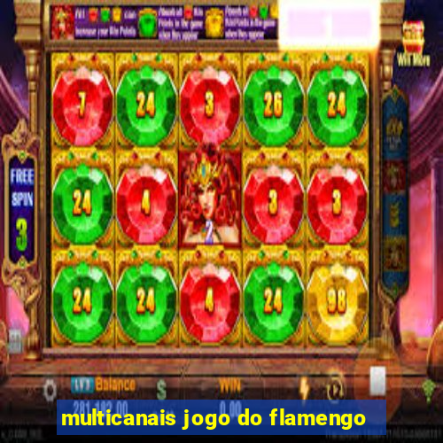 multicanais jogo do flamengo