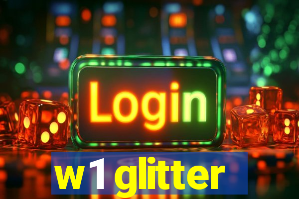 w1 glitter