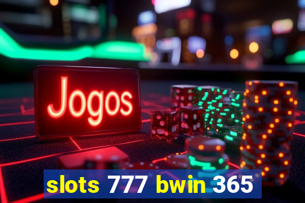 slots 777 bwin 365